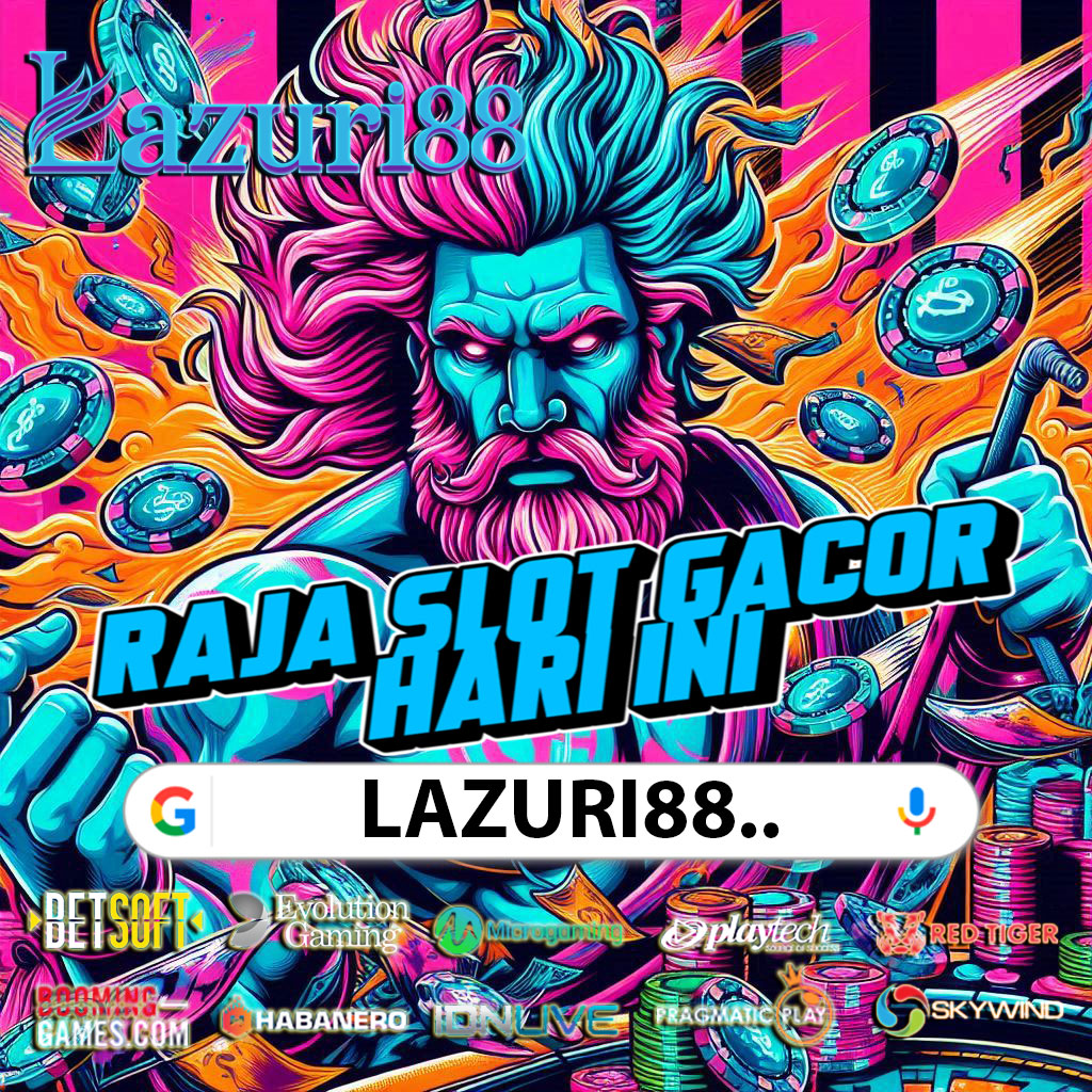 Raja Slot: Link Lazuri88 Situs Slot Gacor Online Hari ini Auto Sultan!